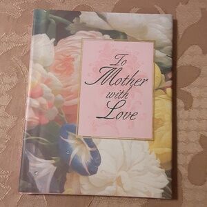 To Mother with Love Hardcover Book
